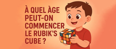 À quel âge peut-on commencer le Rubik’s Cube ?